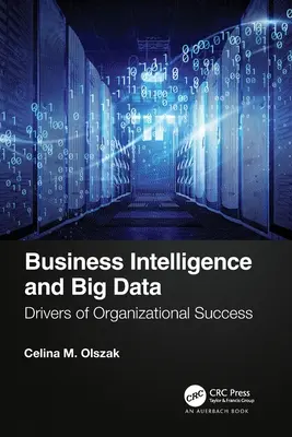 Üzleti intelligencia és nagy adatok: A szervezeti siker mozgatórugói - Business Intelligence and Big Data: Drivers of Organizational Success