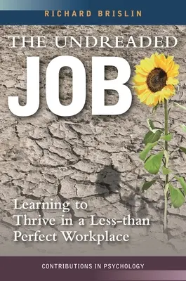 Az olvasatlan munka: Megtanulni boldogulni egy nem éppen tökéletes munkahelyen - The Undreaded Job: Learning to Thrive in a Less-than-Perfect Workplace