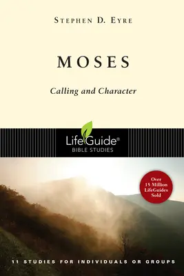 Mózes: Hivatás és jellem - Moses: Calling and Character