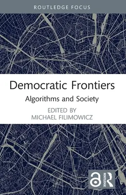 Demokratikus határok: Algoritmusok és társadalom - Democratic Frontiers: Algorithms and Society