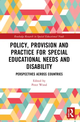 A sajátos nevelési igényűek és fogyatékossággal élők politikája, ellátása és gyakorlata: Perspektívák az egyes országokban - Policy, Provision and Practice for Special Educational Needs and Disability: Perspectives Across Countries