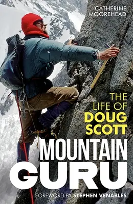 Mountain Guru: Doug Scott élete - Mountain Guru: The Life of Doug Scott