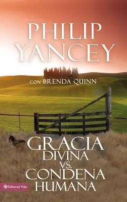 Gracia Divina vs. Condena Humana = Mi olyan csodálatos a kegyelemben? - Gracia Divina vs. Condena Humana = What's So Amazing about Grace