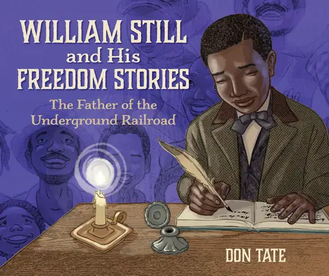 William Still és szabadságtörténetei: Still: A földalatti vasút atyja - William Still and His Freedom Stories: The Father of the Underground Railroad