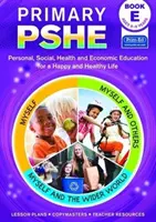 Általános iskolai PSHE - Személyes, szociális, egészségügyi és gazdasági nevelés a boldog és egészséges életért - Primary PSHE - Personal, Social, Health and Economic Education for a Happy and Healthy Life