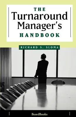 A fordulatos menedzser kézikönyve - The Turnaround Manager's Handbook