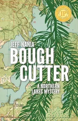 Bough Cutter: Northern Lakes Mystery - Bough Cutter: A Northern Lakes Mystery