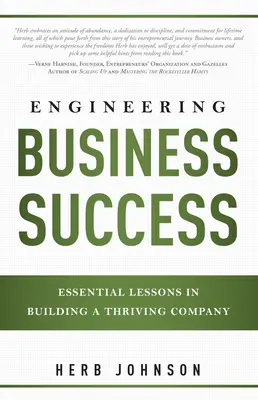 Engineering Business Success: Alapvető leckék egy virágzó vállalat felépítéséhez - Engineering Business Success: Essential Lessons in Building a Thriving Company