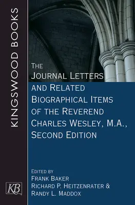 The Journal Letters and Related Biographical Items of the Reverend Charles Wesley, M.A., Second Edition (Tiszteletes Charles Wesley, M.A. naplólevelei és kapcsolódó életrajzi tételek), második kiadás - The Journal Letters and Related Biographical Items of the Reverend Charles Wesley, M.A., Second Edition