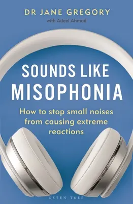 Hangok, mint a mizofónia: Hogyan állítsuk meg, hogy az apró zajok ne okozzanak szélsőséges reakciókat? - Sounds Like Misophonia: How to Stop Small Noises from Causing Extreme Reactions