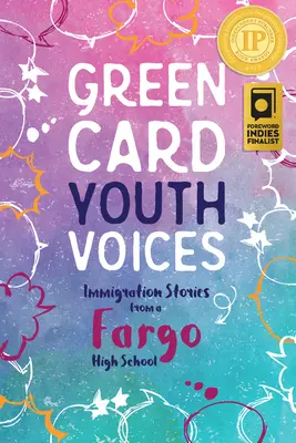 Bevándorlási történetek egy fargói középiskolából: Zöldkártyás fiatalok hangjai - Immigration Stories from a Fargo High School: Green Card Youth Voices