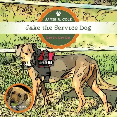 Jake, a szolgálati kutya: Day In, Day Out - Jake the Service Dog: Day In, Day Out