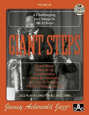 Jamey Aebersold Jazz -- Giant Steps, Vol 68: 6 kihívást jelentő jazz dal mind a 12 hangnemben, könyv és online hanganyag. - Jamey Aebersold Jazz -- Giant Steps, Vol 68: 6 Challenging Jazz Songs in All 12 Keys, Book & Online Audio