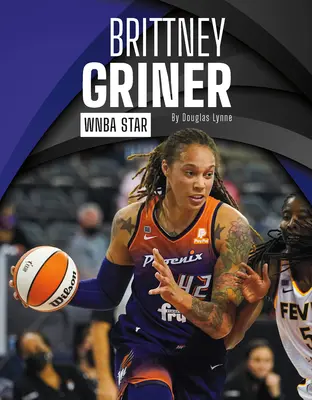 Brittney Griner: Griner Griner: WNBA-sztár - Brittney Griner: WNBA Star