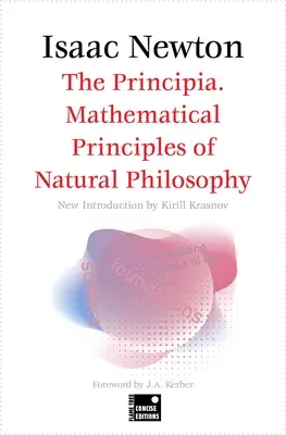 A Principia. A természetfilozófia matematikai alapjai (Tömör kiadás) - The Principia. Mathematical Principles of Natural Philosophy (Concise Edition)