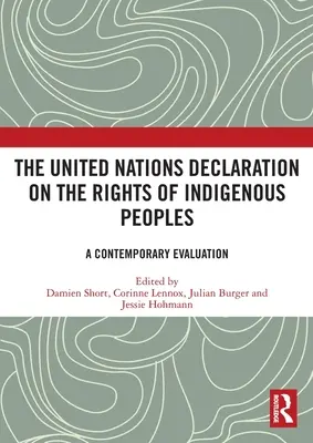 Az Egyesült Nemzetek Nyilatkozata az őslakos népek jogairól: Egy kortárs értékelés - The United Nations Declaration on the Rights of Indigenous Peoples: A Contemporary Evaluation