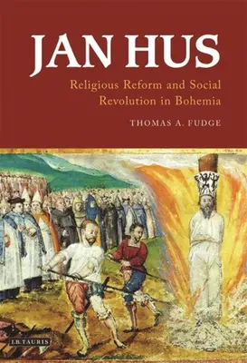 Jan Hus: Hus: Vallási reform és társadalmi forradalom Csehországban - Jan Hus: Religious Reform and Social Revolution in Bohemia