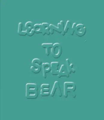 Megtanulni beszélni a medvéről - Learning to Speak Bear