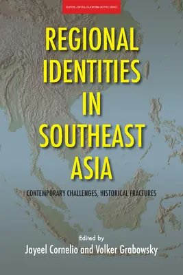 Regionális identitások Délkelet-Ázsiában: Kortárs kihívások, történelmi törések - Regional Identities in Southeast Asia: Contemporary Challenges, Historical Fractures
