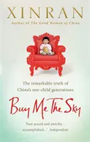 Vedd meg nekem az eget - A kínai egygyermekes generációk figyelemre méltó igazsága - Buy Me the Sky - The remarkable truth of China's one-child generations