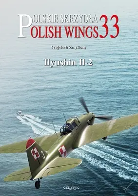 Lengyel szárnyak 33. sz. Iljusin Il-2 - Polish Wings No. 33 Ilyushin Il-2