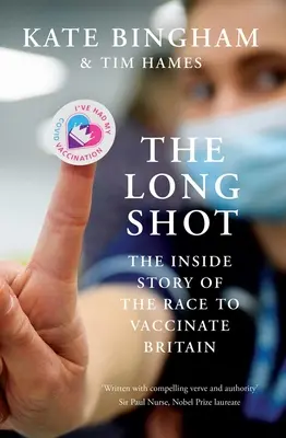 The Long Shot: A Nagy-Britannia beoltásáért folytatott verseny belső története - The Long Shot: The Inside Story of the Race to Vaccinate Britain