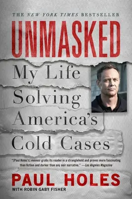 Unmasked: My Life Solving America's Cold Cases (Az életem az amerikai rejtélyes ügyek megoldásában) - Unmasked: My Life Solving America's Cold Cases