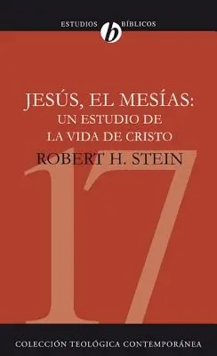 Jess El Mesas: Un Estudio de la Vida de Cristo = Jézus, a Messiás - Jess El Mesas: Un Estudio de la Vida de Cristo = Jesus the Messiah