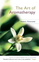 Az aromaterápia művészete - Art Of Aromatherapy