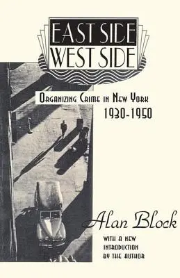 East Side-West Side - A bűnözés szerveződése New Yorkban, 1930-50 között - East Side-West Side - Organizing Crime in New York, 1930-50