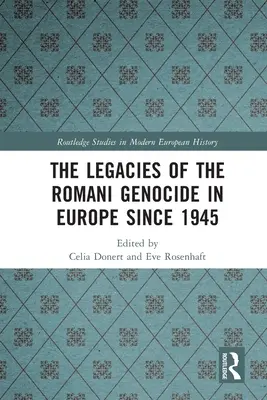 A roma népirtás örökségei Európában 1945 óta - The Legacies of the Romani Genocide in Europe Since 1945