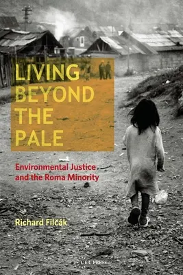 Living Beyond the Pale: Environmental Justice and the Roma Minority