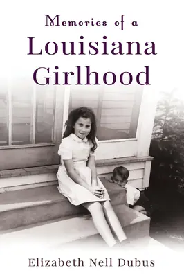 Egy louisianai lánykor emlékei - Memories of a Louisiana Girlhood