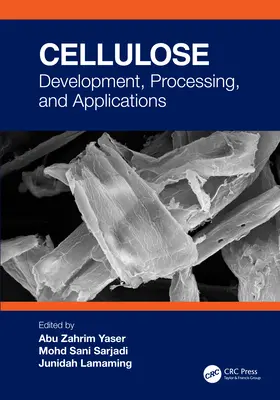 Cellulose: Cellulóz: Fejlesztés, feldolgozás és alkalmazások - Cellulose: Development, Processing, and Applications