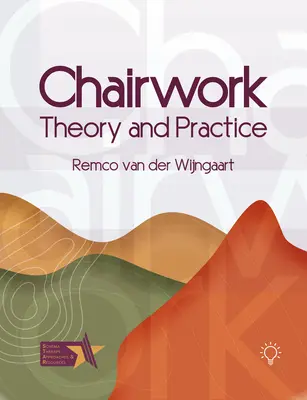 Székmunka: Elmélet és gyakorlat - Chairwork: Theory and Practice