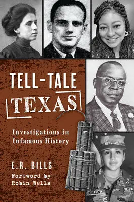 Tell-Tale Texas: Nyomozások a hírhedt történelemben - Tell-Tale Texas: Investigations in Infamous History