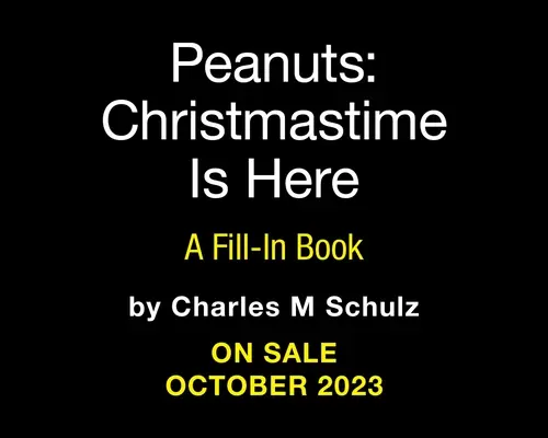 Peanuts: Christmas Is Here: A Fill-In Book - Peanuts: Christmastime Is Here: A Fill-In Book