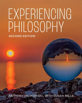 A filozófia megtapasztalása - Második kiadás - Experiencing Philosophy - Second Edition