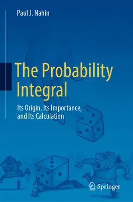 A valószínűségi integrál: Eredete, jelentősége és kiszámítása - The Probability Integral: Its Origin, Its Importance, and Its Calculation