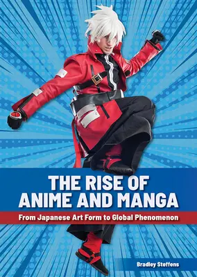 Az anime és a manga felemelkedése: A japán művészeti formától a globális jelenségig - The Rise of Anime and Manga: From Japanese Art Form to Global Phenomenon