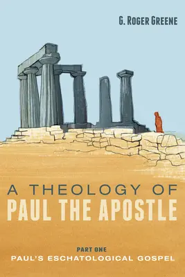 Pál apostol teológiája, első rész: Pál eszkatológiai evangéliuma - A Theology of Paul the Apostle, Part One: Paul's Eschatological Gospel