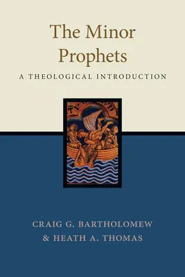 A kisebb próféták: Teológiai bevezetés - The Minor Prophets: A Theological Introduction