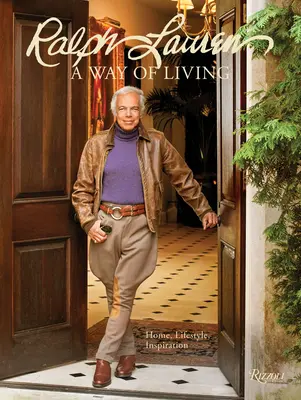 Ralph Lauren egy életmód: Otthon, design, inspiráció - Ralph Lauren a Way of Living: Home, Design, Inspiration