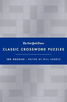 The New York Times Classic Crossword Puzzles (Blue and Silver): 100 rejtvény Will Shortz szerkesztésében - The New York Times Classic Crossword Puzzles (Blue and Silver): 100 Puzzles Edited by Will Shortz