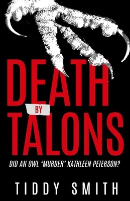 Karom általi halál: Kathleen Petersont egy bagoly „gyilkolta meg”? - Death by Talons: Did An Owl 'Murder' Kathleen Peterson?