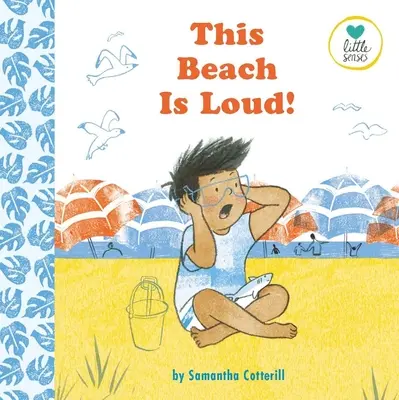 Ez a part hangos!: Az autista spektrumon élő gyerekek számára (Kis érzékek) - This Beach Is Loud!: For Kids on the Autistic Spectrum (Little Senses)