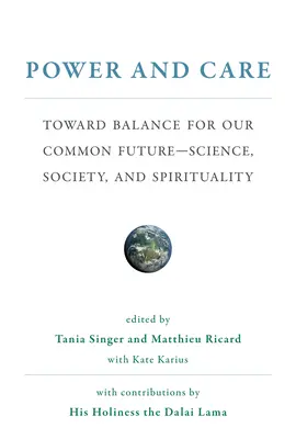 Hatalom és gondoskodás: Közös jövőnk egyensúlya felé - tudomány, társadalom és spiritualitás - Power and Care: Toward Balance for Our Common Future-Science, Society, and Spirituality