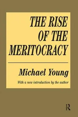 A meritokrácia felemelkedése - The Rise of the Meritocracy