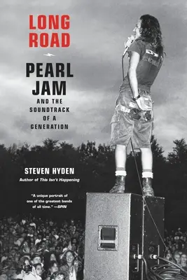 Long Road: Pearl Jam és egy generáció soundtrackje - Long Road: Pearl Jam and the Soundtrack of a Generation