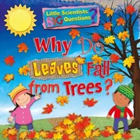 Miért hullanak a levelek a fákról? - Why Do Leaves Fall From Trees?